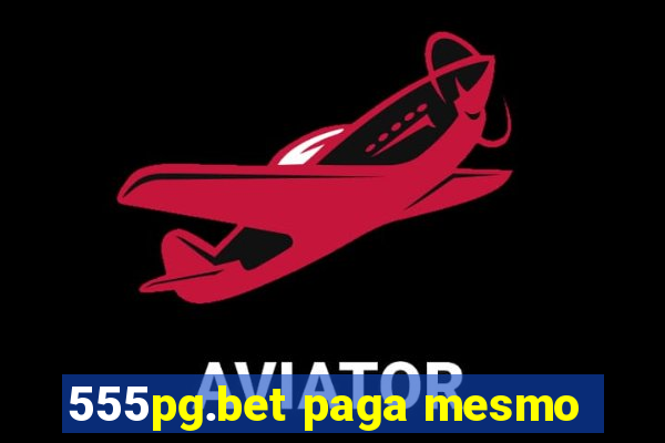 555pg.bet paga mesmo